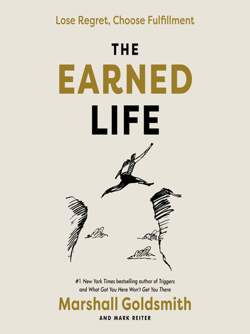 Title details for The Earned Life by Marshall Goldsmith - Wait list